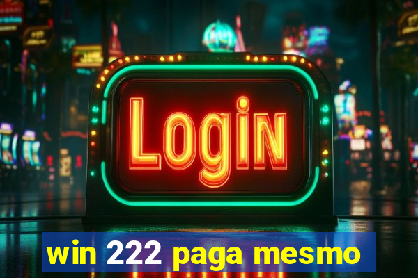 win 222 paga mesmo